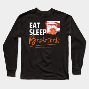 Eat Sleep Basketball Long Sleeve T-Shirt